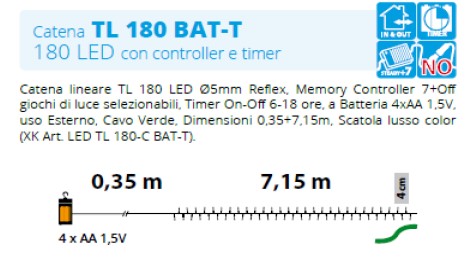 CATENA LINEARE 180 LED DIAM. FILO 5MM REFLEX. Memory controller 7+off giochi di luce selezionabili. Timer on-off 6-18 ore. A BAT