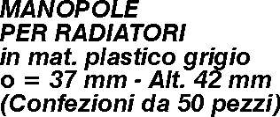 MANOPOLA x VALVOLA RADIAT 