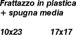 FRATTONE PLAST+SPUGNA10x24