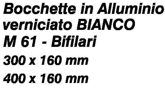 BOCCHETTA 300x150 BIANCA  