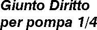 GIUNTO DR 1/4 PER POMPA   