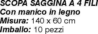SCOPA SAGGINA 5F 140x40x30