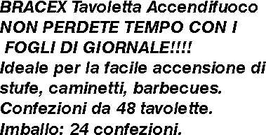 ACCENDIFUOCO BRACEX CUBI  