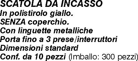 SCATOLA P/FRUTTI 3 POSTI  