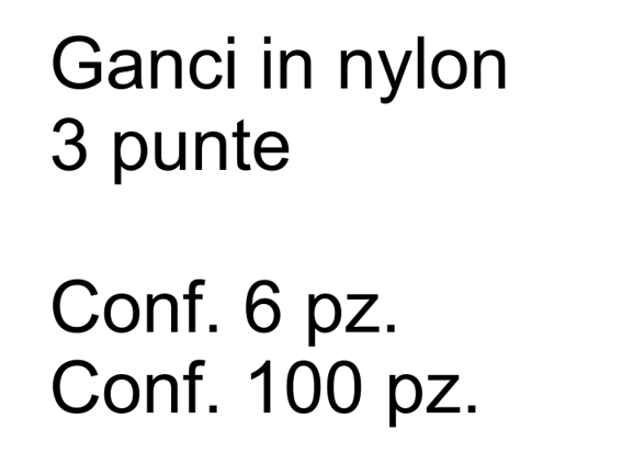 GANCIO NYLON 3 PUNTE   6PZ