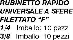 RUBINETT.RAPID.UNIV.F 1/4 