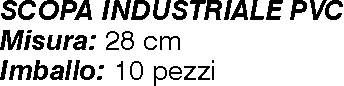 SCOPA INDUS PVC PIUM 30 cm