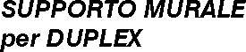 SUPPORTO NORM. DUP TRI MUR