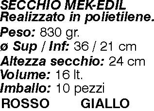 SECCHIO MEK EDIL G830 ROSS