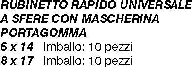 RUBINETT.RAPID.UNIV. 6X14 