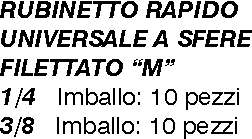 RUBINETTO RAPIDO UNIV M1/4
