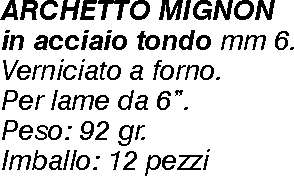 ARCHETTO SEGHETT. MIGNON  