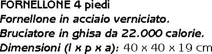 FORNELLONE VERNIC 4 PIEDI 