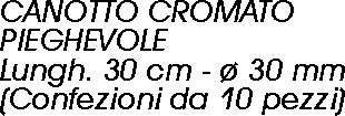 CANOTTO FLESSIBILE  diametro 30x30