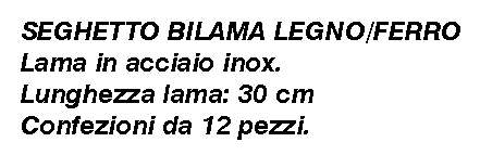 SEGHETTO BILAMA INOX 30 cm