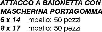 ATTACCO A BAIONETTA 6X14  