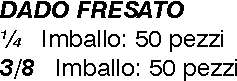 DADO FRESATO 1/4 BAIONETTA