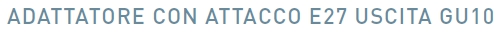 ADATTAT ATTAC E27 USC GU10