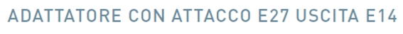 ADATTAT ATTAC E27 USC E14 