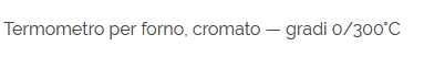 TERMOMETRO X FORNO 0-300?C