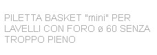 PILET BSK MINIdiametro 60 11/2 STP