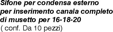 SIFONE X CONDENSA ESTERNO 