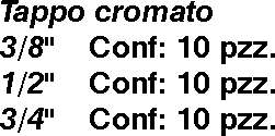 TAPPO MASCHIO CROMATO 3/8 