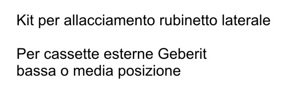 RUBINET X ALLACCIO LATERAL
