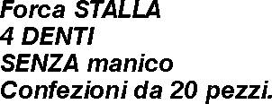 FORCA 4 DENTI SENZA MANICO