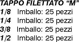TAPPO MASCHIO 1/8         