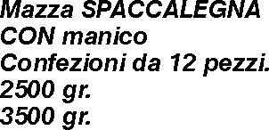 MAZZA SPACCALEGNA MAN 2500