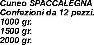 CUNEO SPACCALEGNA 1000    