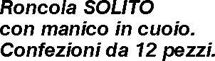 RONCOLA SOLITA M/CUOIO 28 