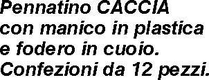 PENNATINO CACCIA C/FOD CUO